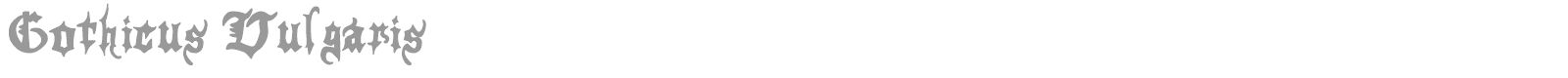 Gothicus Vulgaris font preview